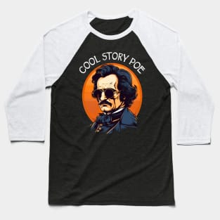 Funny Edgar Allan Poe - Cool Story Poe Baseball T-Shirt